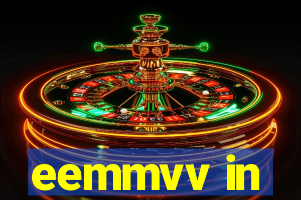 eemmvv in